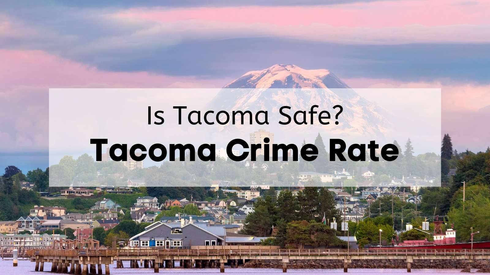 Tacoma, WA Crime Rate