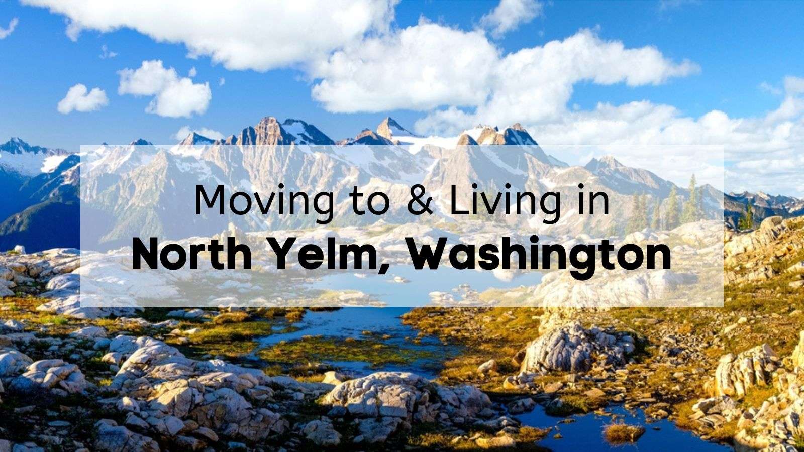 Moving to North Yelm Guide 🏔️ | What it&rsquo;s Like Living in North 